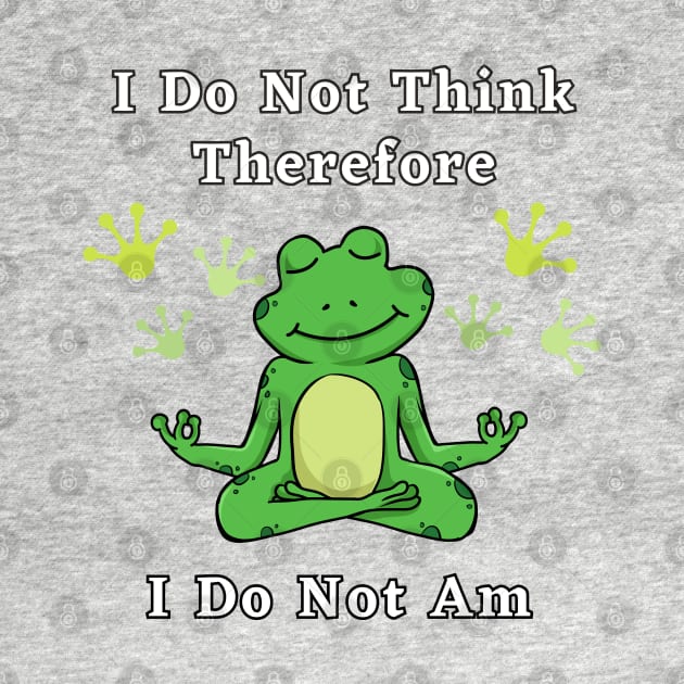 I Do Not think therefore I do not am - digital printa by Digital printa